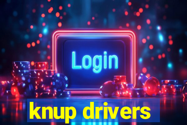 knup drivers